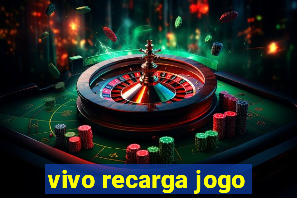 vivo recarga jogo